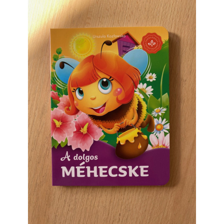 A dolgos méhecske - Kedvenc állatmeséim