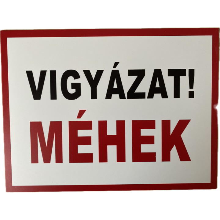 VIGYÁZAT MÉHEK tábla 30 cm x 40 cm