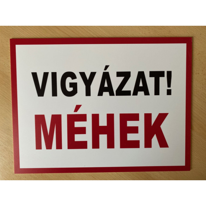 VIGYÁZAT MÉHEK tábla 30 cm x 40 cm